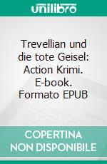 Trevellian und die tote Geisel: Action Krimi. E-book. Formato EPUB