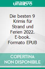 Die besten 9 Krimis für Strand und Ferien 2022. E-book. Formato EPUB