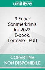 9 Super Sommerkrimis Juli 2022. E-book. Formato EPUB ebook