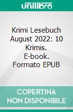 Krimi Lesebuch August 2022: 10 Krimis. E-book. Formato EPUB ebook