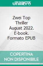 Zwei Top Thriller August 2022. E-book. Formato EPUB