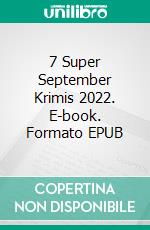 7 Super September Krimis 2022. E-book. Formato EPUB ebook