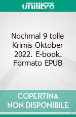 Nochmal 9 tolle Krimis Oktober 2022. E-book. Formato EPUB