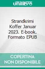 Strandkrimi Koffer Januar 2023. E-book. Formato EPUB ebook