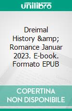 Dreimal History &amp; Romance Januar 2023. E-book. Formato EPUB