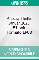 4 Extra Thriller Januar 2023. E-book. Formato EPUB