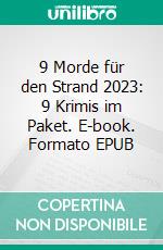 9 Morde für den Strand 2023: 9 Krimis im Paket. E-book. Formato EPUB ebook