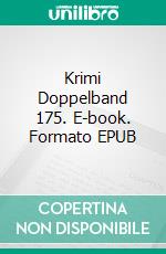 Krimi Doppelband 175. E-book. Formato EPUB ebook di Pete Hackett