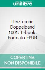 Herzroman Doppelband 1001. E-book. Formato EPUB ebook