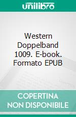 Western Doppelband 1009. E-book. Formato EPUB ebook di Pete Hackett