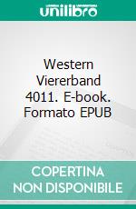 Western Viererband 4011. E-book. Formato EPUB ebook di Pete Hackett