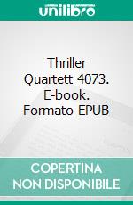 Thriller Quartett 4073. E-book. Formato EPUB ebook