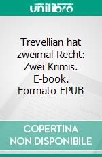 Trevellian hat zweimal Recht: Zwei Krimis. E-book. Formato EPUB ebook di Pete Hackett