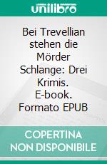 Bei Trevellian stehen die Mörder Schlange: Drei Krimis. E-book. Formato EPUB