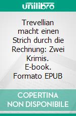 Trevellian macht einen Strich durch die Rechnung: Zwei Krimis. E-book. Formato EPUB ebook