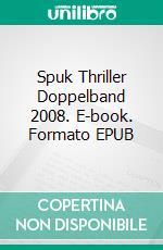 Spuk Thriller Doppelband 2008. E-book. Formato EPUB ebook di Ann Murdoch