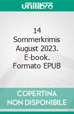 14 Sommerkrimis August 2023. E-book. Formato EPUB ebook