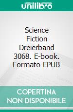 Science Fiction Dreierband 3068. E-book. Formato EPUB