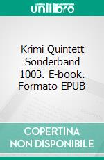 Krimi Quintett Sonderband 1003. E-book. Formato EPUB ebook di Pete Hackett