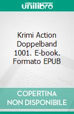 Krimi Action Doppelband 1001. E-book. Formato EPUB ebook