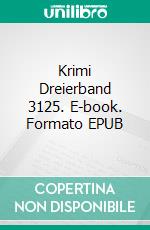 Krimi Dreierband 3125. E-book. Formato EPUB ebook di Pete Hackett