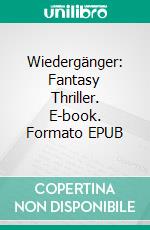 Wiedergänger: Fantasy Thriller. E-book. Formato EPUB