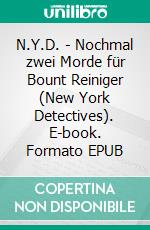 N.Y.D. - Nochmal zwei Morde für Bount Reiniger (New York Detectives). E-book. Formato EPUB ebook