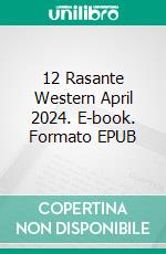 12 Rasante Western April 2024. E-book. Formato EPUB ebook