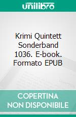 Krimi Quintett Sonderband 1036. E-book. Formato EPUB ebook