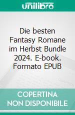 Die besten Fantasy Romane im Herbst Bundle 2024. E-book. Formato EPUB ebook