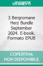 3 Bergromane Herz Bundle September 2024. E-book. Formato EPUB ebook