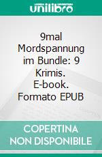 9mal Mordspannung im Bundle: 9 Krimis. E-book. Formato EPUB ebook