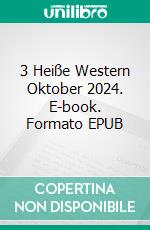3 Heiße Western Oktober 2024. E-book. Formato EPUB ebook