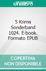 5 Krimis Sonderband 1024. E-book. Formato EPUB ebook