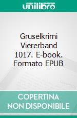 Gruselkrimi Viererband 1017. E-book. Formato EPUB ebook
