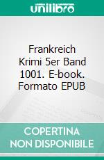 Frankreich Krimi 5er Band 1001. E-book. Formato EPUB ebook
