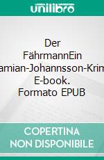 Der FährmannEin Damian-Johannsson-Krimi. E-book. Formato EPUB ebook