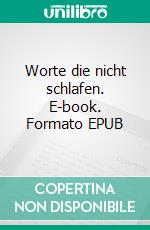 Worte die nicht schlafen. E-book. Formato EPUB ebook di Khaled Shomali