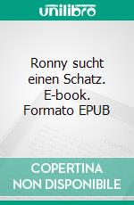 Ronny sucht einen Schatz. E-book. Formato EPUB ebook