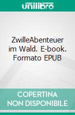 ZwilleAbenteuer im Wald. E-book. Formato EPUB ebook di Michael Scherb