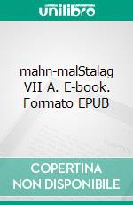 mahn-malStalag VII A. E-book. Formato EPUB ebook di Christine Fößmeier