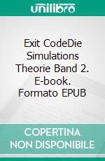 Exit CodeDie Simulations Theorie Band 2. E-book. Formato EPUB ebook