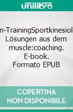 SportKin-TrainingSportkinesiologische Lösungen aus dem muscle:coaching. E-book. Formato EPUB ebook