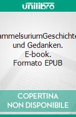 SammelsuriumGeschichten und Gedanken. E-book. Formato EPUB ebook