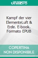 Kampf der vier ElementeLuft & Erde. E-book. Formato EPUB