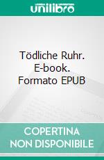 Tödliche Ruhr. E-book. Formato EPUB