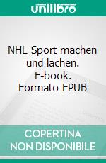 NHL Sport machen und lachen. E-book. Formato EPUB ebook