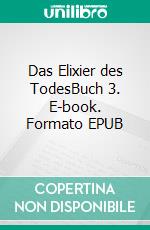 Das Elixier des TodesBuch 3. E-book. Formato EPUB ebook di Stephan Seidel