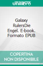 Galaxy RulersDie Engel. E-book. Formato EPUB ebook di Karlheinz Huber