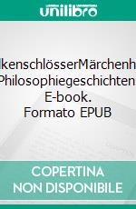 WolkenschlösserMärchenhafte Philosophiegeschichten. E-book. Formato EPUB ebook